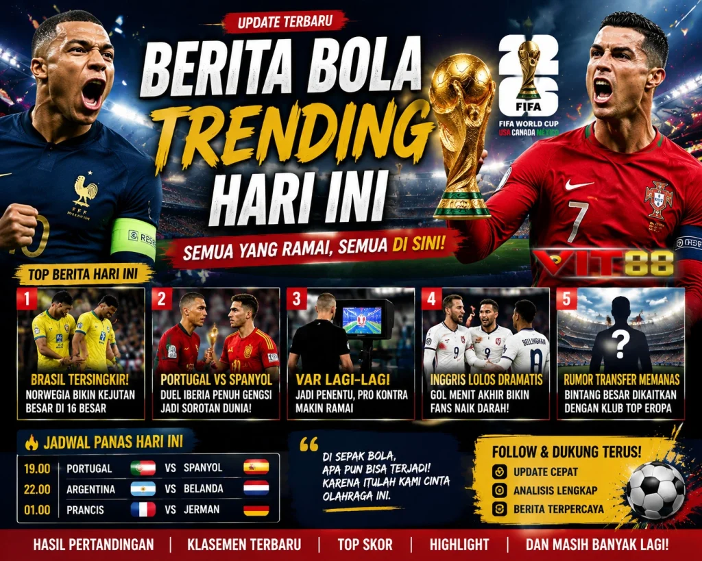 Berita Bola Trending Hari Ini 2026 | Drama Piala Dunia & Hasil Pertandingan